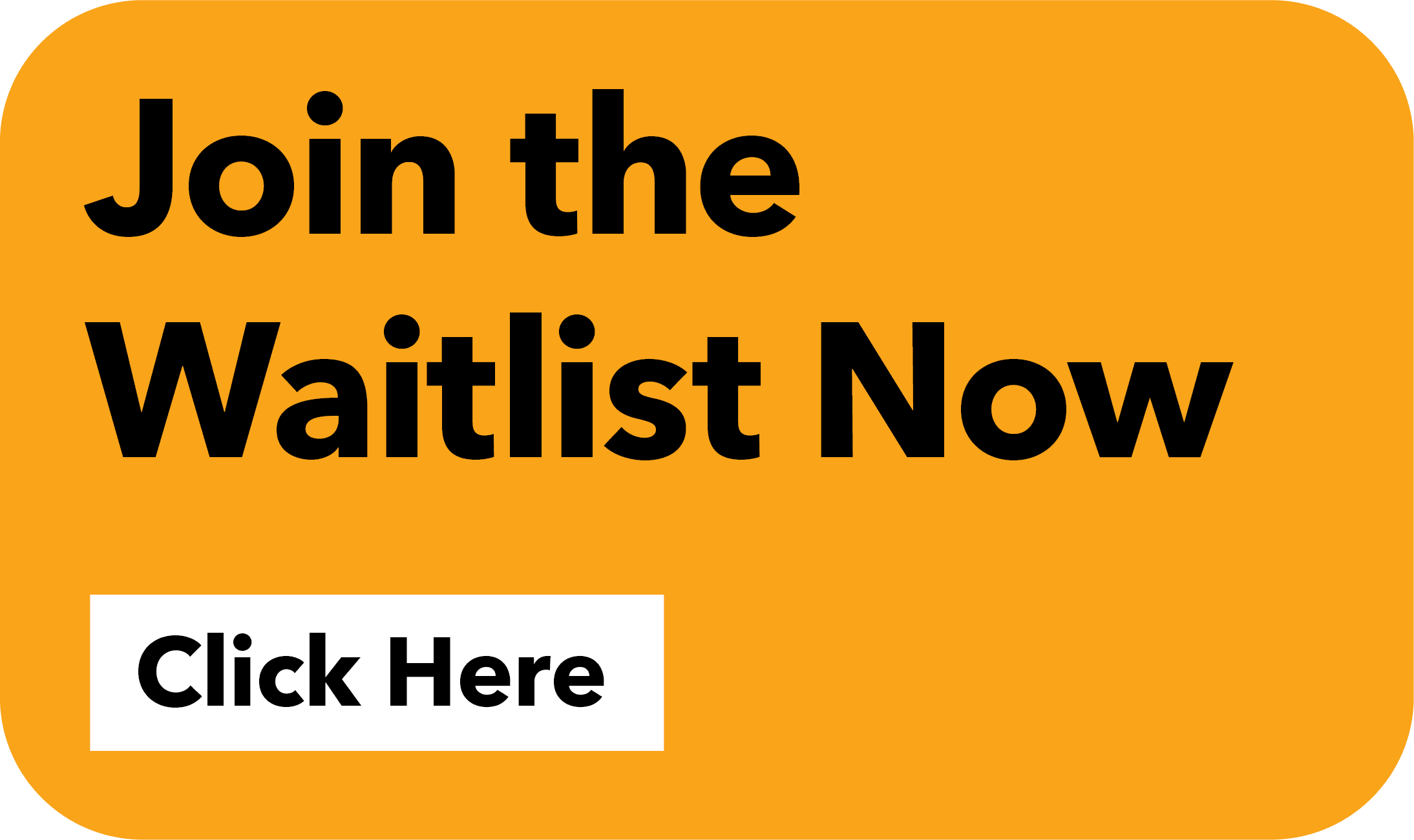 Join the Waitlist Now - Click Here
