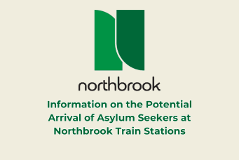 Information on the Potential Arrival of Asylum Seekers at Northbrook Train Stations